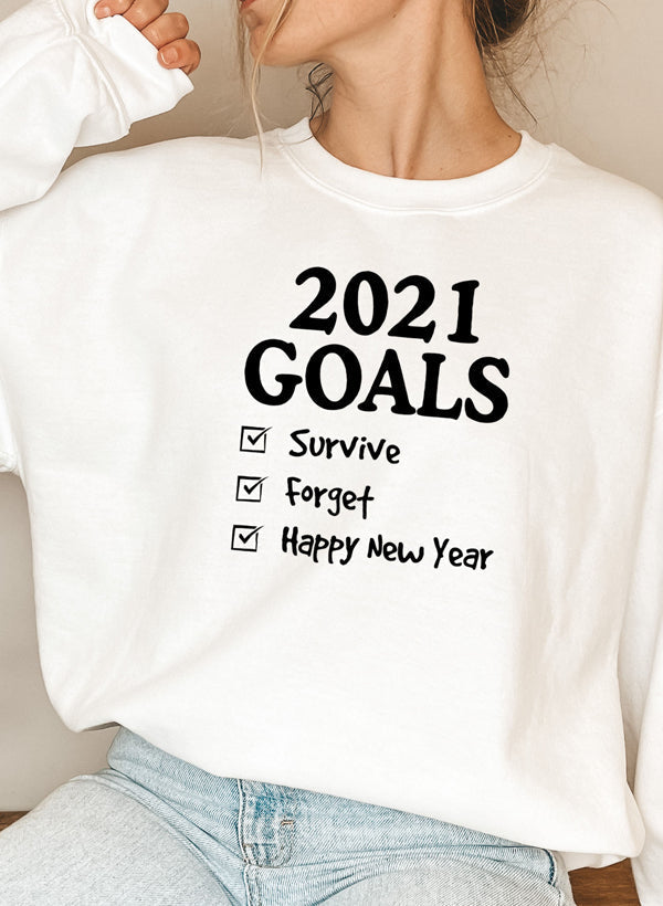 2021 Goals Sweat Shirt